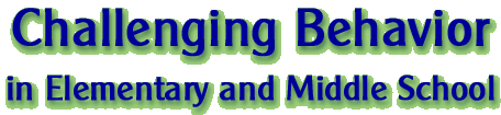 Challenging Behavior in Elementary and Middle School