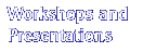 Workshops and Presentations