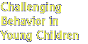 Challenging Behavior in Young Children